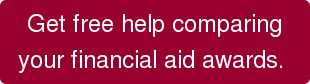 Get free help comparing your financial aid awards.